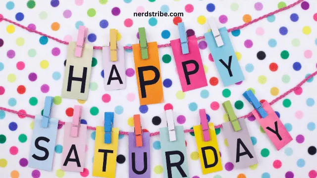 10 Other Ways to Say “Happy Saturday” (With Examples) 2 10 Other Ways to Say “Happy Saturday”
